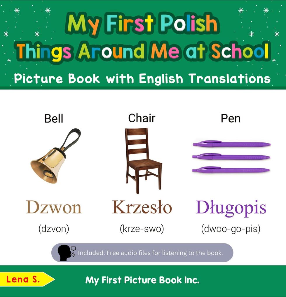 My First Polish Things Around Me at School Picture Book with English Translations (Teach & Learn Basic Polish words for Children #14)