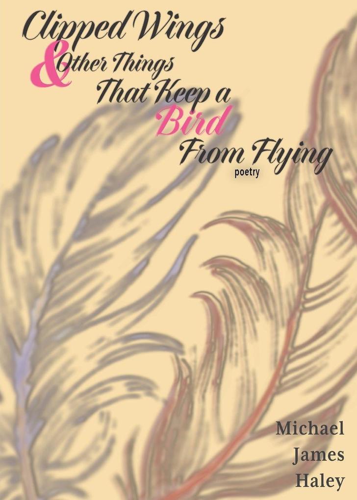 Clipped Wings and Other Things that Keep a Bird From Flying
