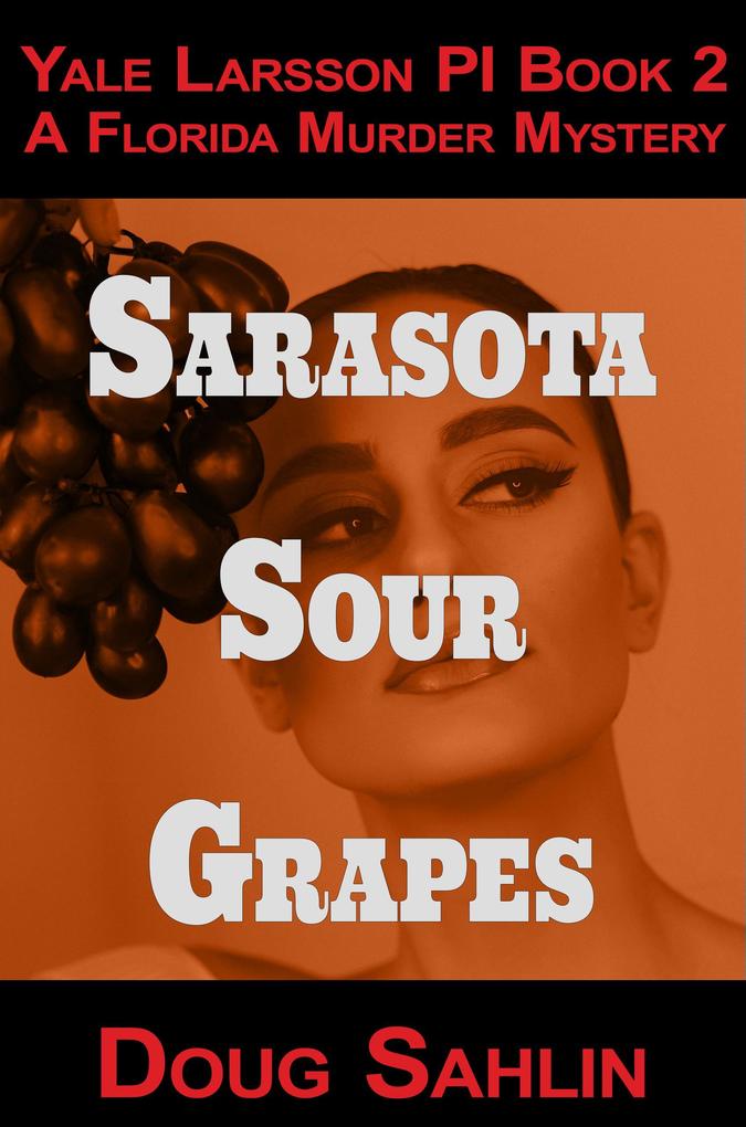 Sarasota Sour Grapes (Yale Larsson PI Mystery Novels)