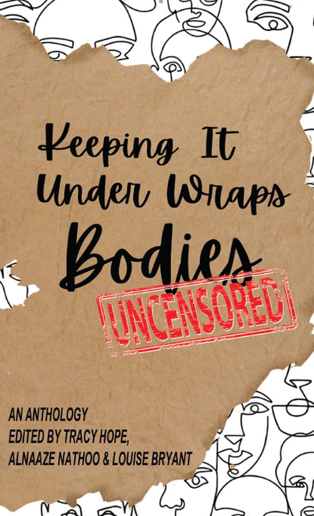 Keeping It Under Wraps: Bodies Uncensored