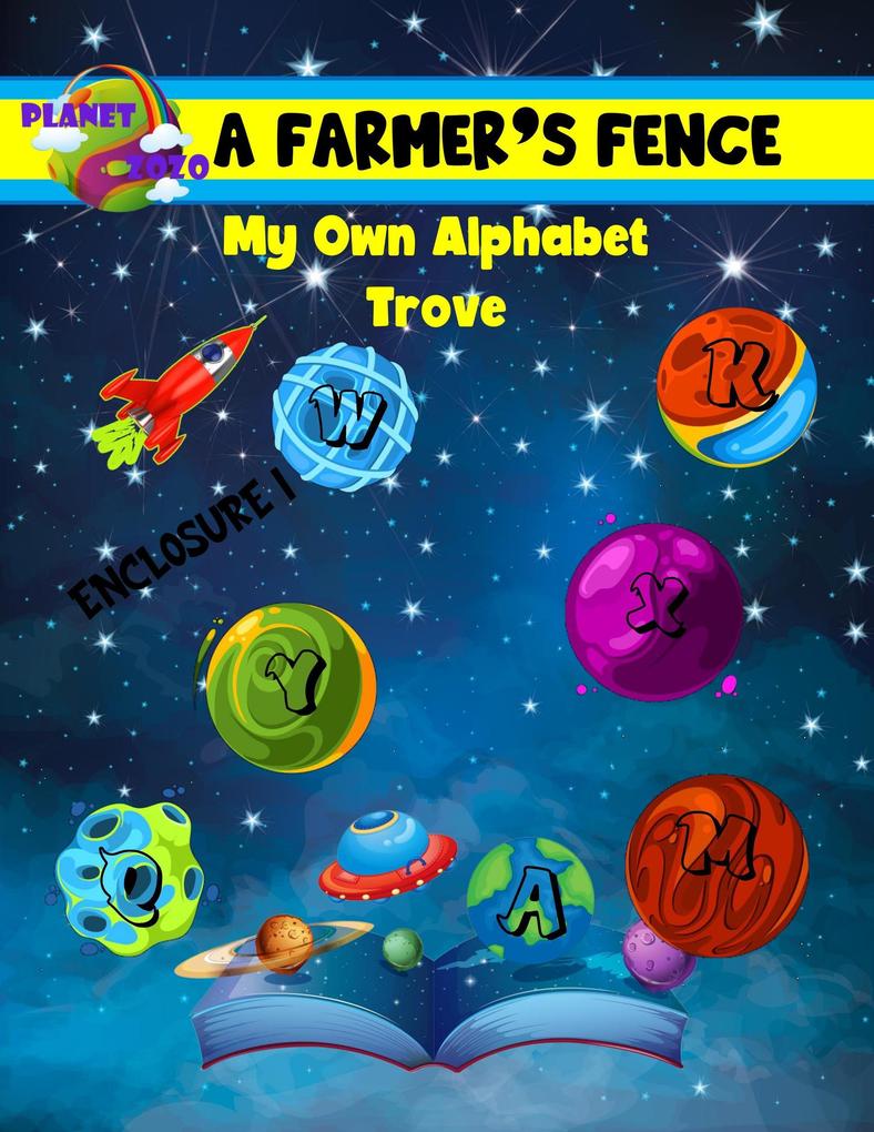 A Farmer‘s Fence - My Own Alphabet Trove - Enclosure 1