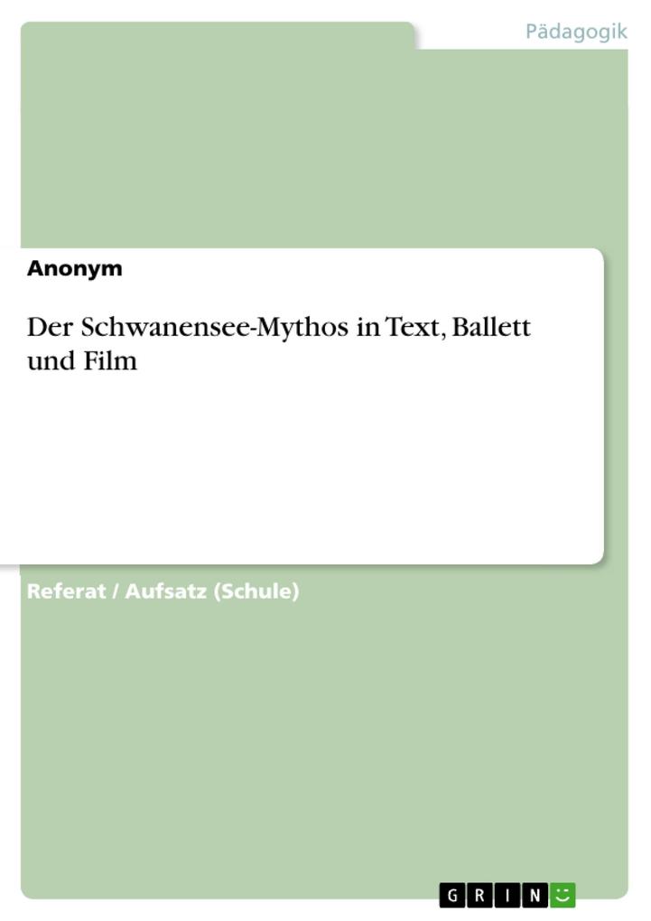 Der Schwanensee-Mythos in Text Ballett und Film