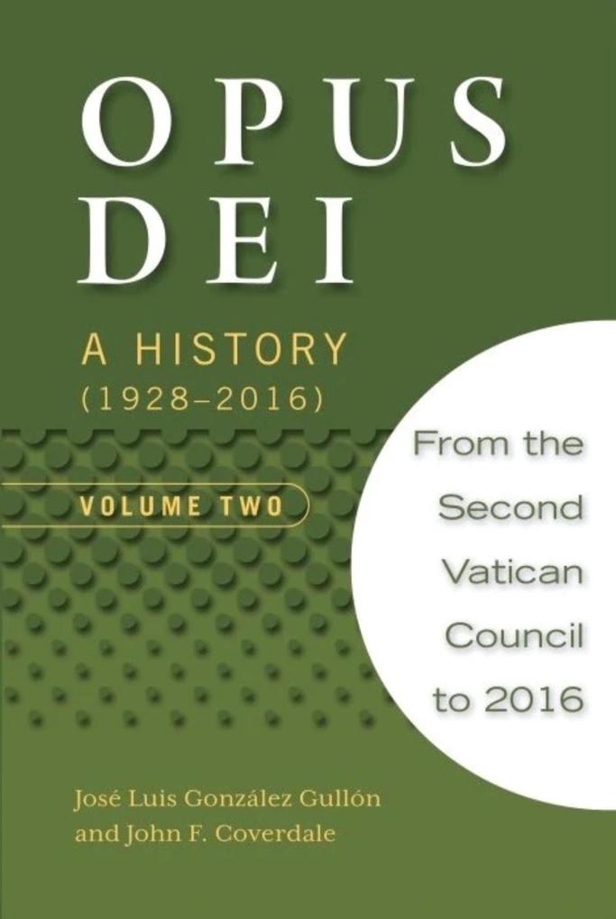 Opus Dei: A History (1928-2016) Volume Two