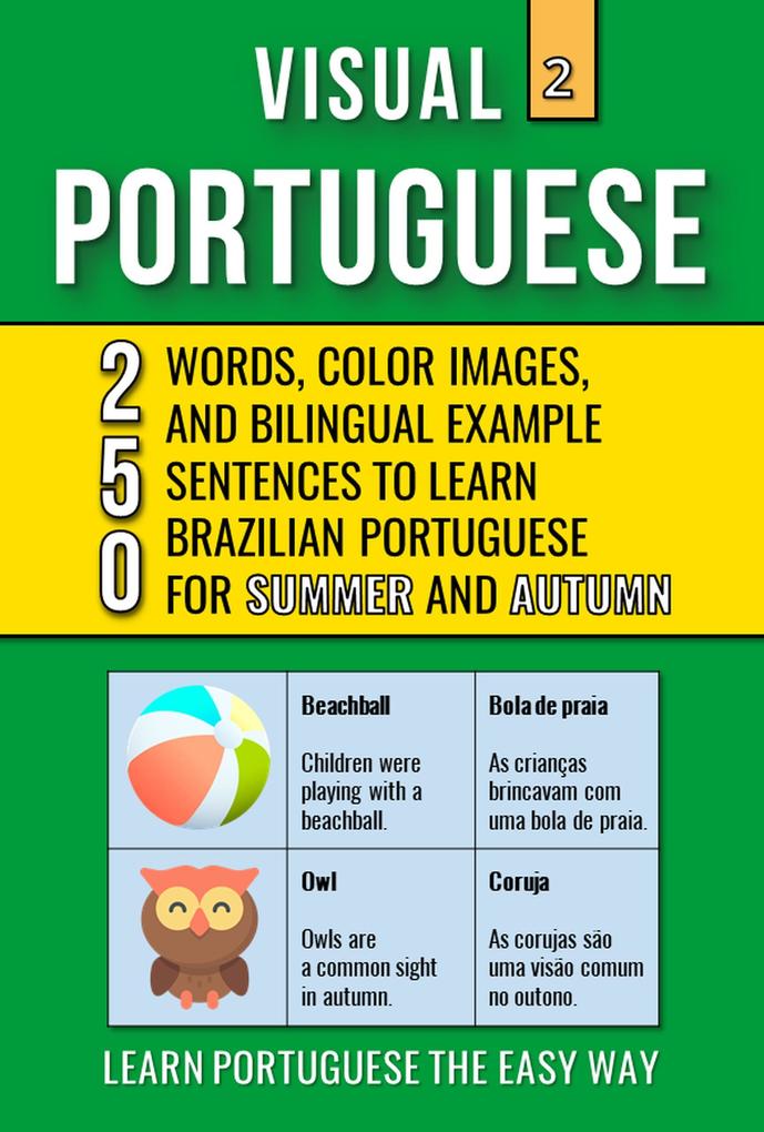 Visual Portuguese 2 - Summer and Autumn - 250 Words 250 Images and 250 Examples Sentences to Learn Brazilian Portuguese Vocabulary