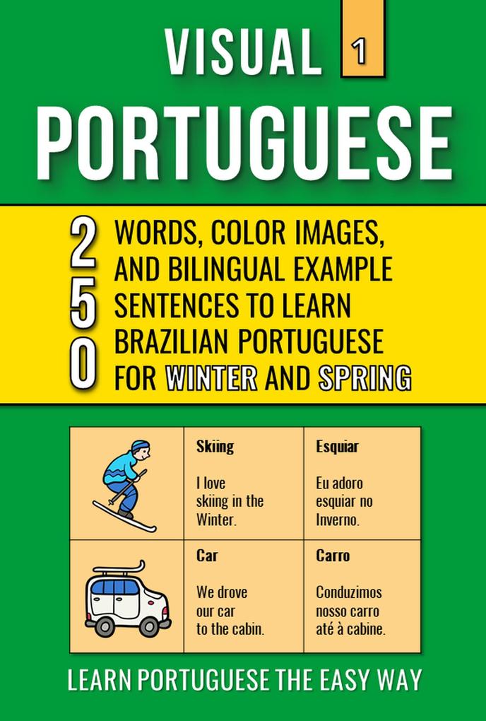 Visual Portuguese 1 - 250 Words Color Images and Bilingual Examples Sentences to Learn Brazilian Portuguese Vocabulary for Winter and Spring
