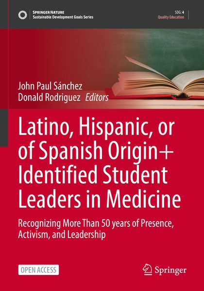 Latino Hispanic or of Spanish Origin+ Identified Student Leaders in Medicine