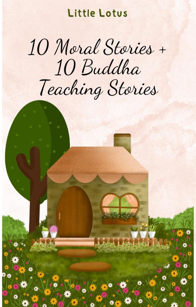 10 Moral Stories + 10 Buddha Teaching Stories