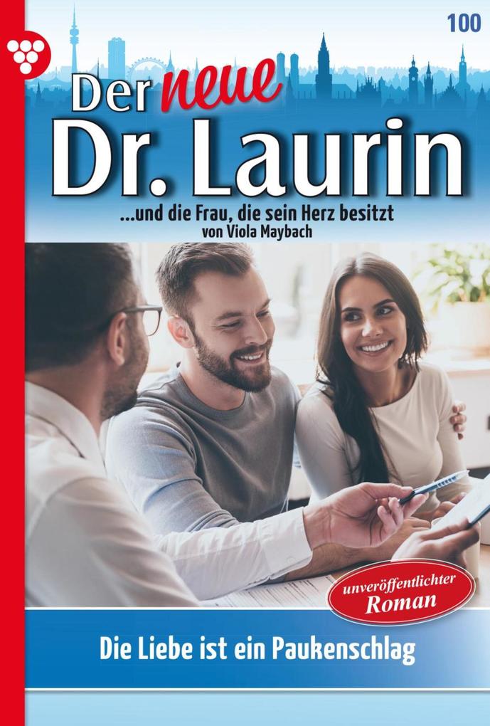 Der neue Dr. Laurin 100 - Arztroman - Viola Maybach