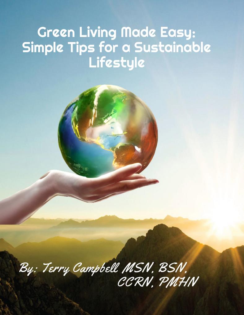 Green Living Made Easy: Simple Tips for a Sustainable Lifestyle