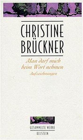 Man darf mich beim Wort nehmen - Christine Brückner