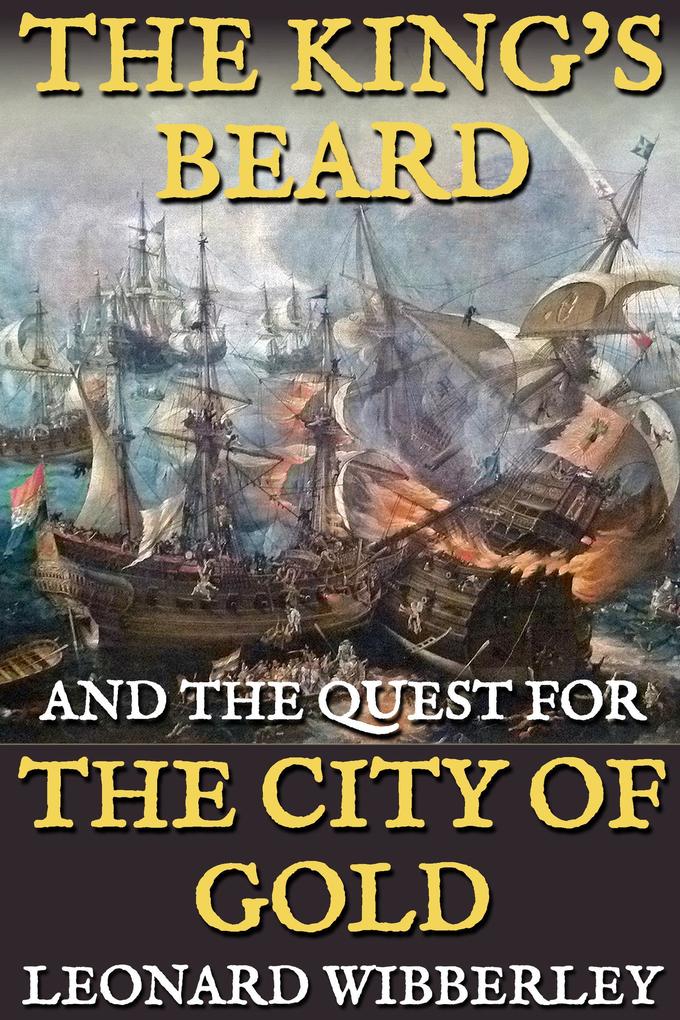 The King‘s Beard and the Quest for the City of Gold