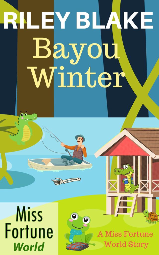 Bayou Winter (Miss Fortune World: Bayou Cozy Romantic Thrills #14)