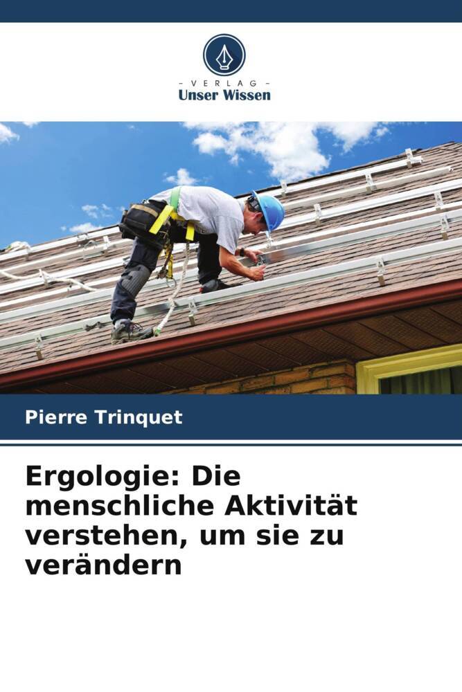Ergologie: Die menschliche Aktivität verstehen um sie zu verändern