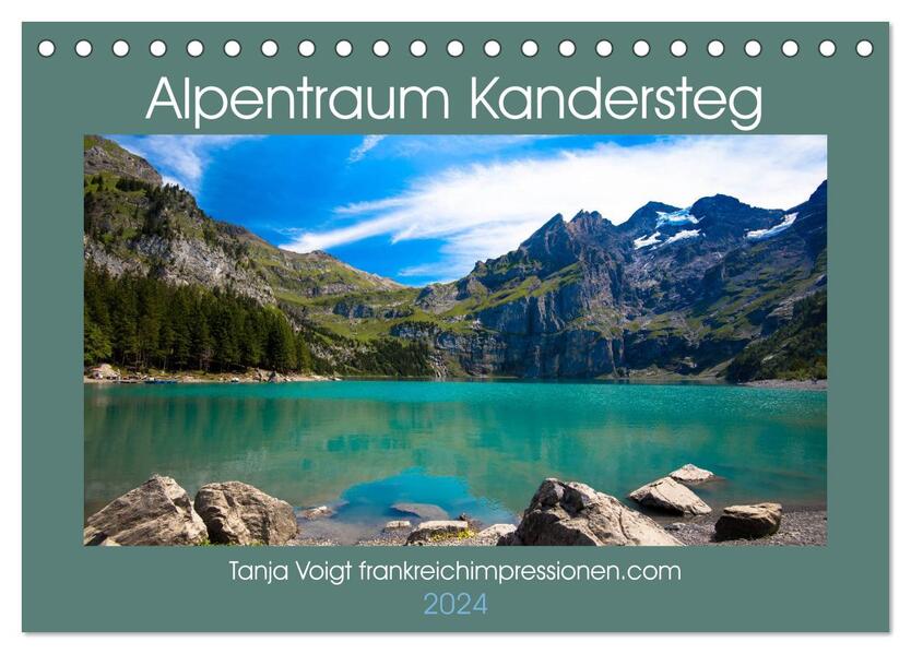 Alpentraum Kandersteg (Tischkalender 2024 DIN A5 quer) CALVENDO Monatskalender
