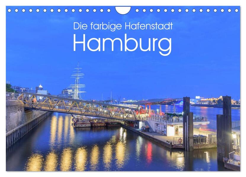 Die farbige Hafenstadt Hamburg (Wandkalender 2024 DIN A4 quer) CALVENDO Monatskalender