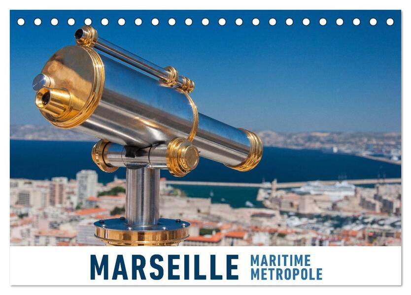 Marseille Maritime Metropole (Tischkalender 2024 DIN A5 quer) CALVENDO Monatskalender