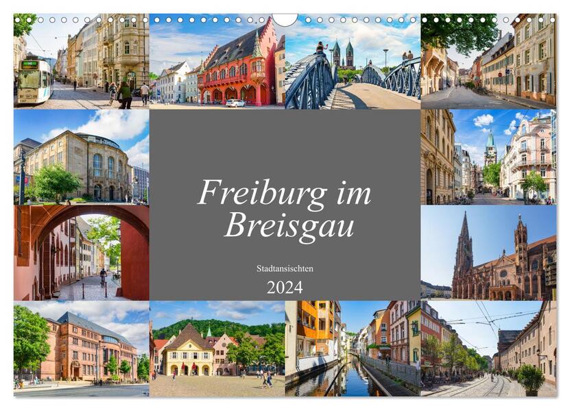 Freiburg im Breisgau Impressionen (Wandkalender 2024 DIN A3 quer) CALVENDO Monatskalender