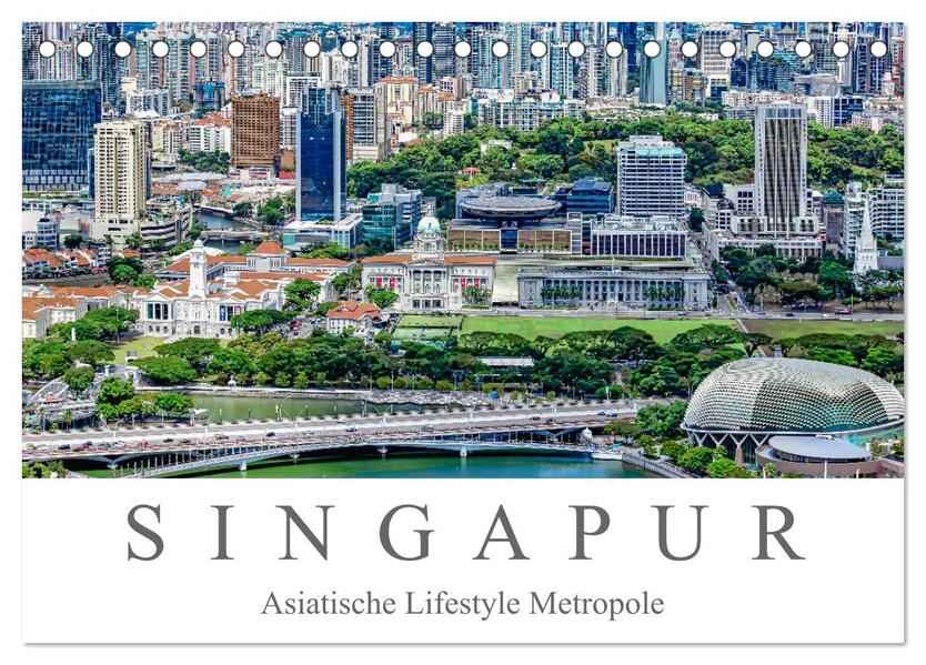 Singapur - Asiatische Lifestyle Metropole (Tischkalender 2024 DIN A5 quer) CALVENDO Monatskalender