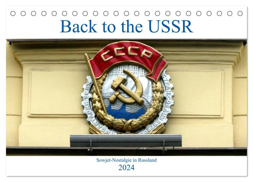 Back to the USSR - Sowjet-Nostalgie in Russland (Tischkalender 2024 DIN A5 quer) CALVENDO Monatskalender