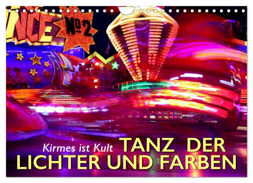 Kirmes ist Kult - Tanz der Lichter und Farben (Wandkalender 2024 DIN A4 quer) CALVENDO Monatskalender