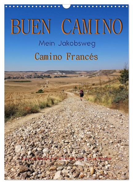 Buen Camino - Mein Jakobsweg - Camino Francés (Wandkalender 2024 DIN A3 hoch) CALVENDO Monatskalender