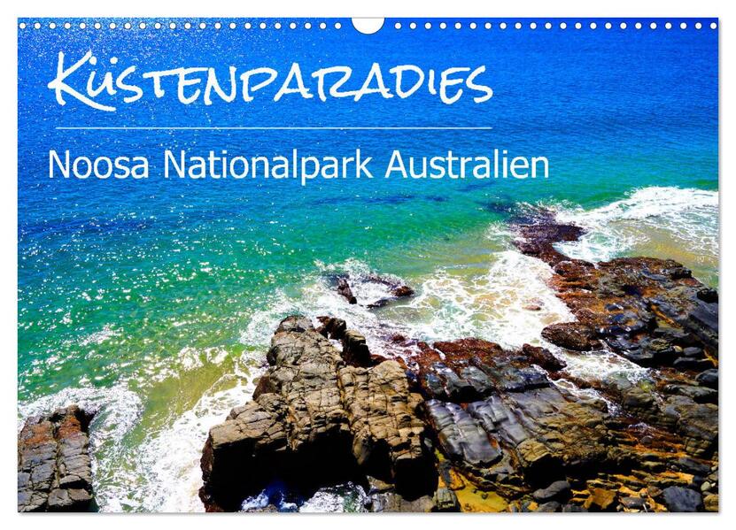 Küstenparadies - Noosa Nationalpark Australien (Wandkalender 2024 DIN A3 quer) CALVENDO Monatskalender