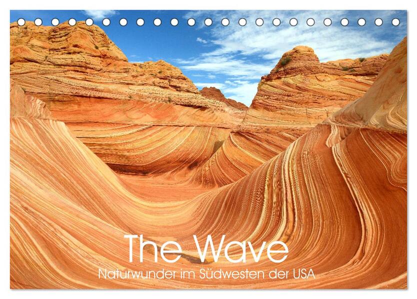 The Wave: Naturwunder im Südwesten der USA (Tischkalender 2024 DIN A5 quer) CALVENDO Monatskalender