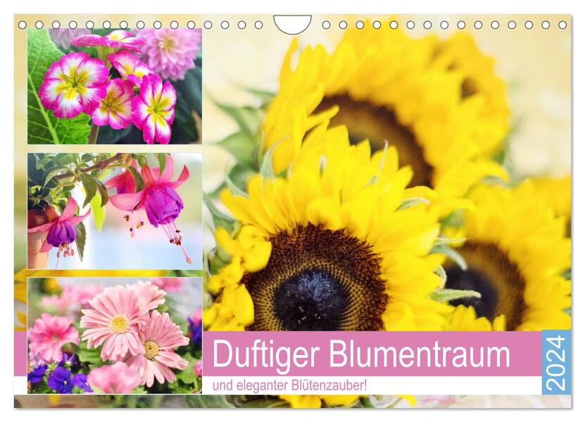Duftiger Blumentraum und eleganter Blütenzauber! (Wandkalender 2024 DIN A4 quer) CALVENDO Monatskalender