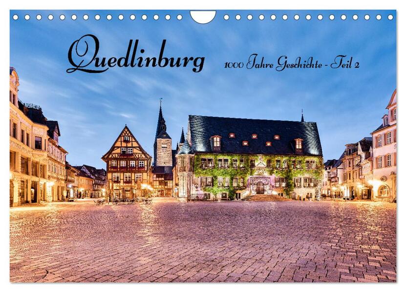 Quedlinburg-1000 Jahre Geschichte (Teil 2) (Wandkalender 2024 DIN A4 quer) CALVENDO Monatskalender