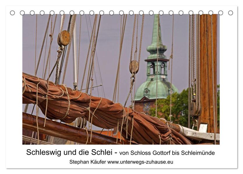 Schleswig und die Schlei - von Schloss Gottorf bis Schleimünde (Tischkalender 2024 DIN A5 quer) CALVENDO Monatskalender