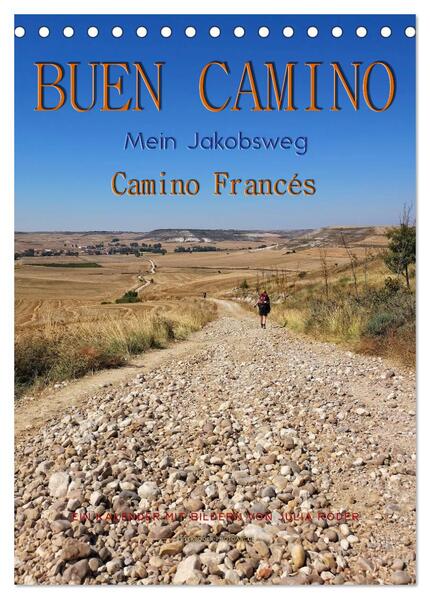 Buen Camino - Mein Jakobsweg - Camino Francés (Tischkalender 2024 DIN A5 hoch) CALVENDO Monatskalender
