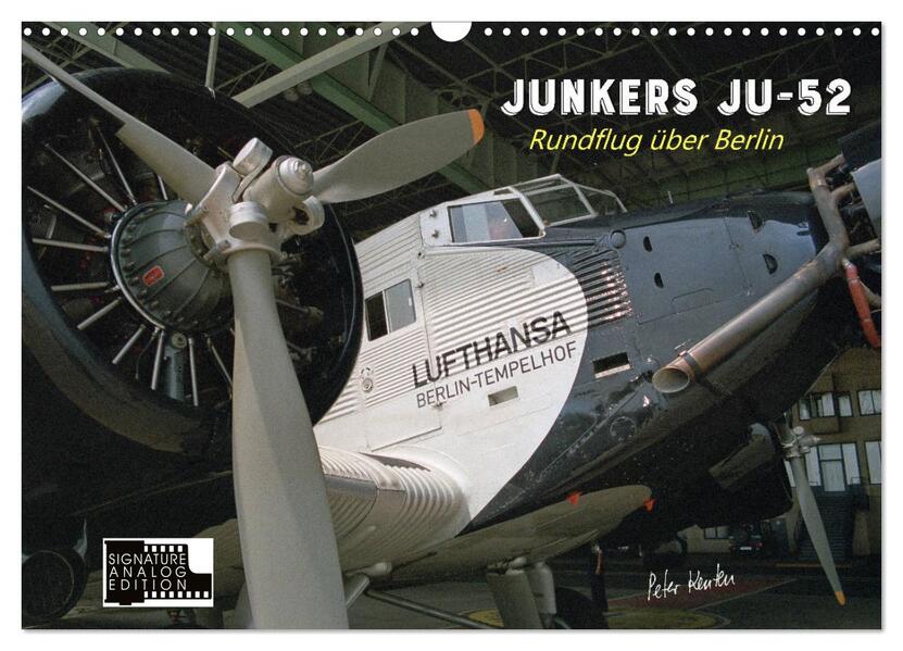 Junkers Ju-52 Rundflug über Berlin (Wandkalender 2024 DIN A3 quer) CALVENDO Monatskalender