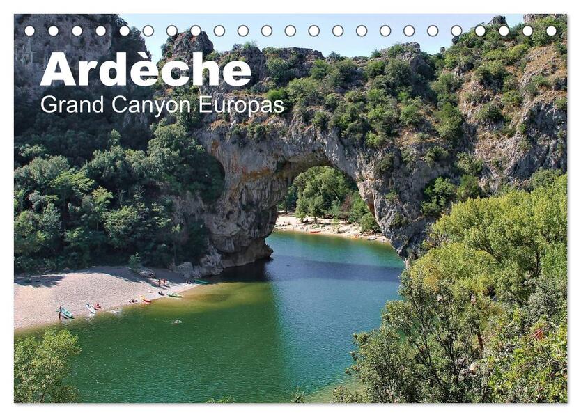 Ardèche Grand Canyon Europas (Tischkalender 2024 DIN A5 quer) CALVENDO Monatskalender