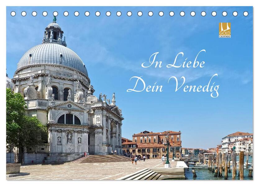 In Liebe Dein Venedig (Tischkalender 2024 DIN A5 quer) CALVENDO Monatskalender
