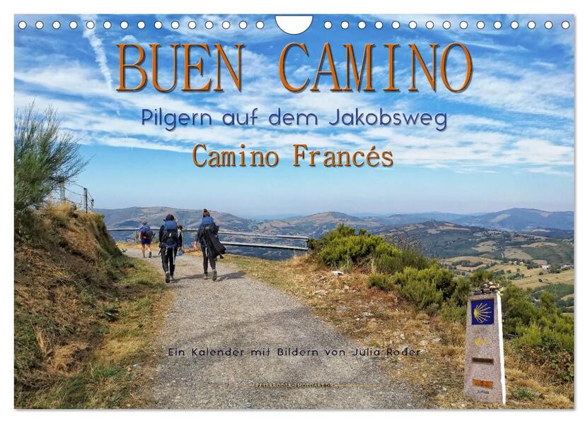 Buen Camino - pilgern auf dem Jakobsweg - Camino Francés (Wandkalender 2024 DIN A4 quer) CALVENDO Monatskalender