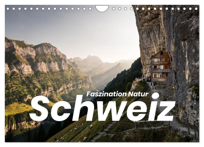 Schweiz - Faszination Natur (Wandkalender 2024 DIN A4 quer) CALVENDO Monatskalender