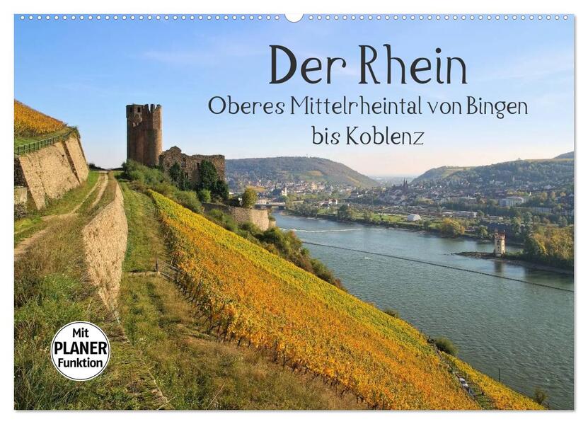 Der Rhein. Oberes Mittelrheintal von Bingen bis Koblenz (Wandkalender 2024 DIN A2 quer) CALVENDO Monatskalender