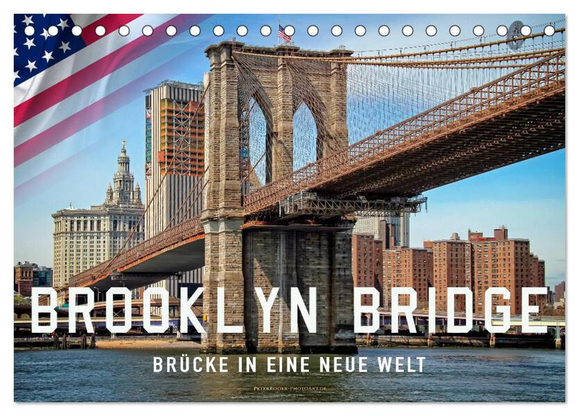 Brooklyn Bridge - Brücke in eine neue Welt (Tischkalender 2024 DIN A5 quer) CALVENDO Monatskalender