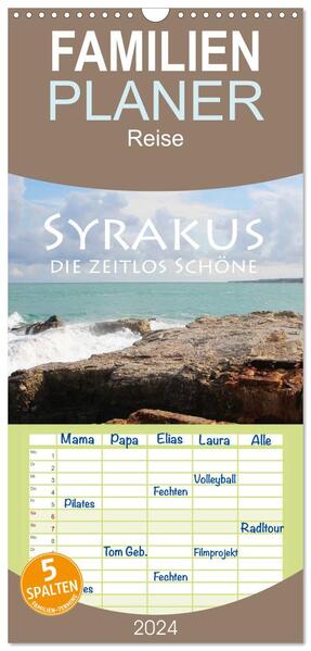 Familienplaner 2024 - Syrakus die zeitlos Schöne mit 5 Spalten (Wandkalender 21 x 45 cm) CALVENDO