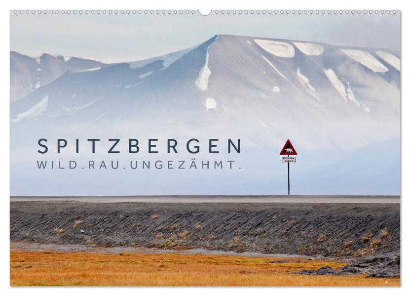 Spitzbergen - Wild.Rau.Ungezähmt. (Wandkalender 2024 DIN A2 quer) CALVENDO Monatskalender