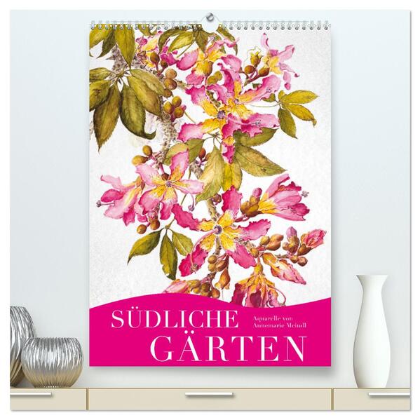 Südliche Gärten (hochwertiger Premium Wandkalender 2024 DIN A2 hoch) Kunstdruck in Hochglanz