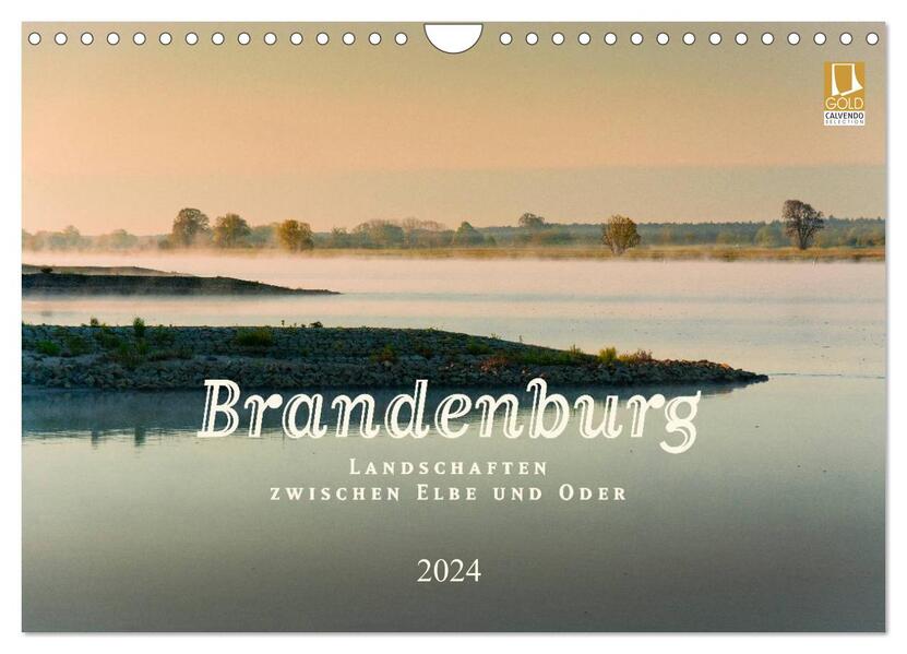 Brandenburg - Landschaften zwischen Elbe und Oder (Wandkalender 2024 DIN A4 quer) CALVENDO Monatskalender
