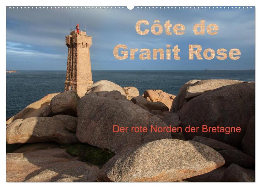 Côte de Granit Rose - Der rote Norden der Bretagne (Wandkalender 2024 DIN A2 quer) CALVENDO Monatskalender
