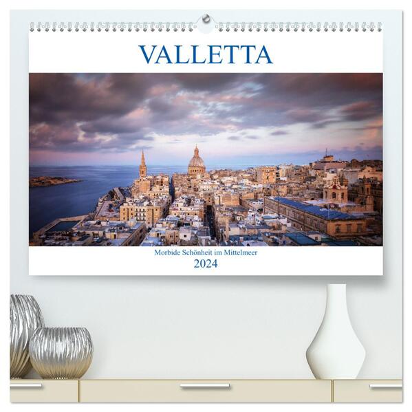 Valletta - Morbide Schönheit im Mittelmeer (hochwertiger Premium Wandkalender 2024 DIN A2 quer) Kunstdruck in Hochglanz