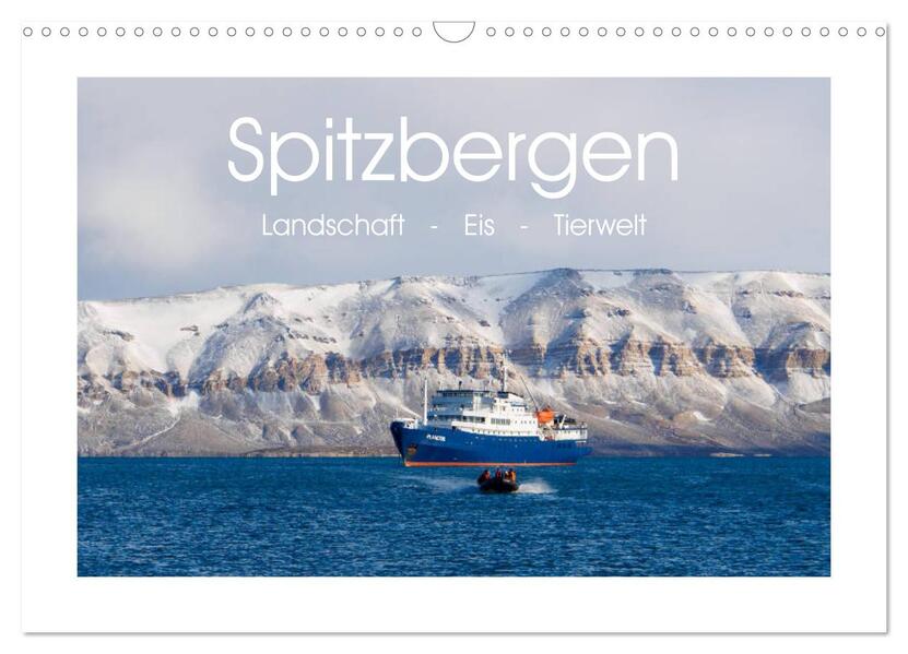 Spitzbergen - Landschaft - Eis - Tierwelt (Wandkalender 2024 DIN A3 quer) CALVENDO Monatskalender