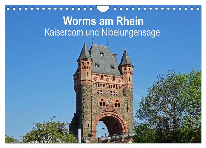 Worms am Rhein - Kaiserdom und Nibelungensage (Wandkalender 2024 DIN A4 quer) CALVENDO Monatskalender