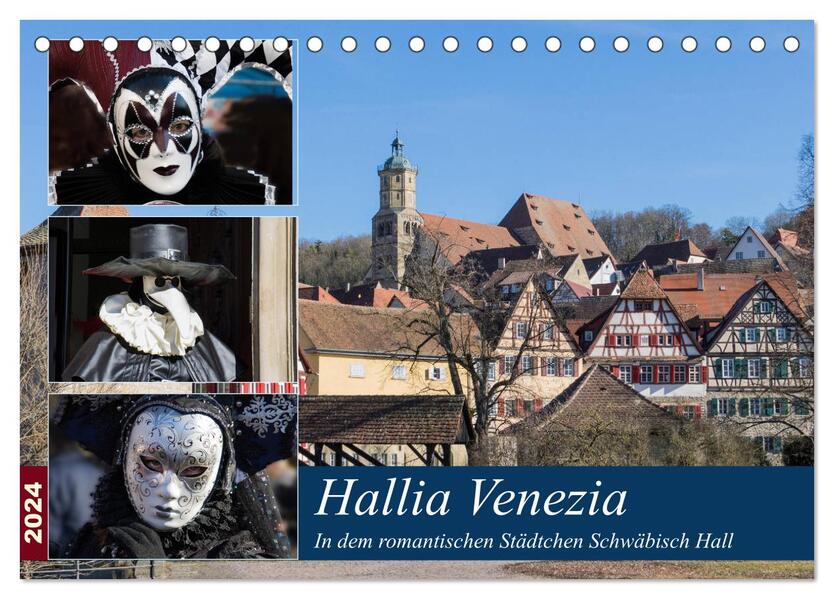 Hallia Venezia in dem romantischen Städtchen Schwäbisch Hall (Tischkalender 2024 DIN A5 quer) CALVENDO Monatskalender
