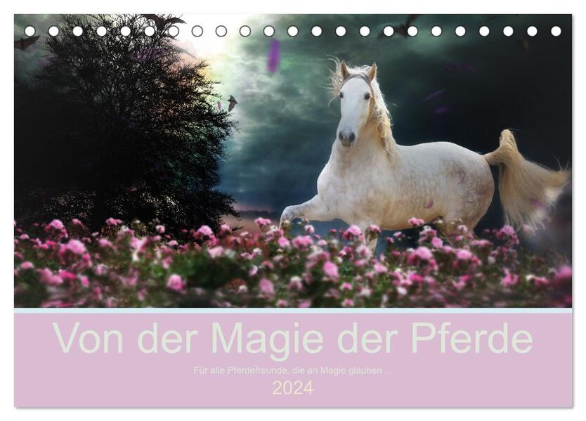 Von der Magie der Pferde (Tischkalender 2024 DIN A5 quer) CALVENDO Monatskalender