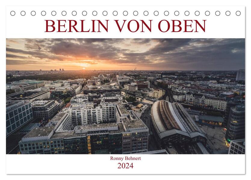 Berlin von oben (Tischkalender 2024 DIN A5 quer) CALVENDO Monatskalender
