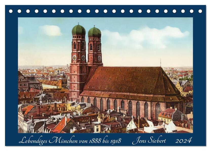 Lebendiges München von 1888 bis 1918 (Tischkalender 2024 DIN A5 quer) CALVENDO Monatskalender